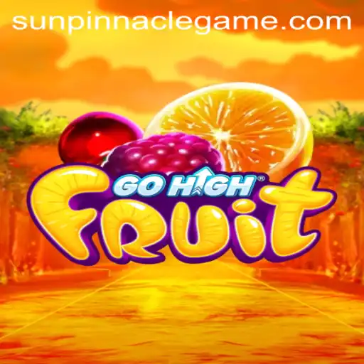 Exploring GoHighFruit: The Exciting World of SunPinnacle