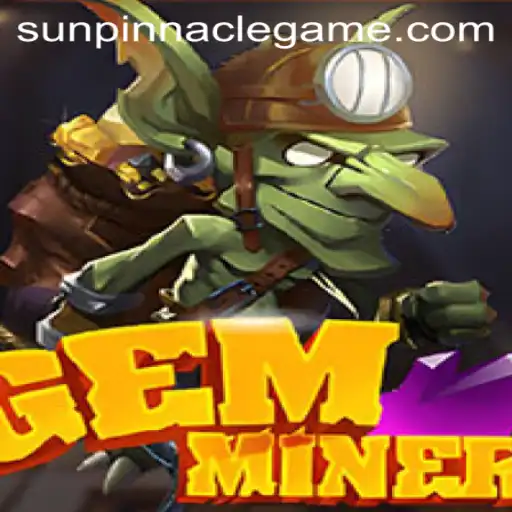 GemMiner: Unearth the Mysteries of SunPinnacle